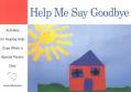  Help Me Say Goodbye: Activities for Helping Kids Cope When a Special Person Dies 