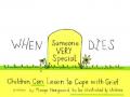  When Someone Very Special Dies: Children Can Learn to Cope with Grief 