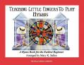  Hymns: Teaching Little Fingers to Play/Early Elementary Level 
