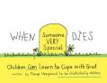  When Someone Very Special Dies: Children Can Learn to Cope with Grief 