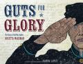 Guts for Glory: The Story of Civil War Soldier Rosetta Wakeman 