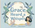  Grace Heard a Whisper 