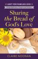  Sharing the Bread of God's Love, Lent Reflections for Families 2018 