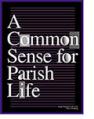  A Common Sense for Parish Life 