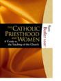  Catholic Priesthood and Women, The: A Guide to the Teaching of the Church 