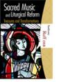  Sacred Music and Liturgical Reform: Treasures and Transformations 