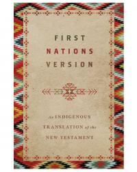 First Nations Version - An Indigenous Translation of the New Testament 