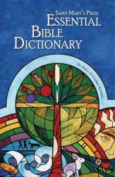  Essential Bible Dictionary Saint Mary\'s Press® 