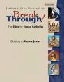  Breakthrough! The Bible for Young Catholics: Getting to Know Jesus Student Activity Workbook 