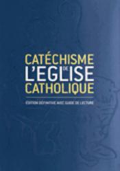  CATÉCHISME DE L\'ÉGLISE CATHOLIQUE, ÉDITION DÉFINITIVE AVEC GUIDE DE LECTURE 