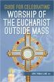  Guide for Celebrating™ Worship of the Eucharist Outside Mass 