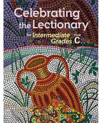  Celebrating the Lectionary YEAR C - INTERMEDIATE Lectionary-Based with REPRODUCIBLES 