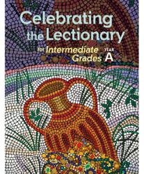  Celebrating the Lectionary YEAR A - INTERMEDIATE Lectionary-Based with REPRODUCIBLES 
