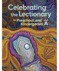  Celebrating the Lectionary YEAR A - PRE-SCHOOL & KINDERGARTEN Lectionary-Based with REPRODUCIBLES 