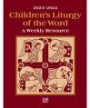  Children's Liturgy of the Word 2023-2024: A Weekly Resource (QTY Discount) 