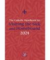  Catholic Handbook for Visiting the Sick and Homebound 2024 