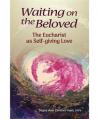 Waiting on the Beloved: The Eucharist as Self-Giving Love 