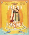  The Friend Who Forgives 
