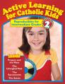  Active Learning for Catholic Kids, Volume 2 Intermediate Grades with CD-ROM 