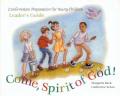  Come, Spirit of God! Leader's Guide Confirmation for Young Children 