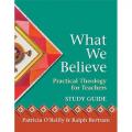  What We Believe Study Guide 