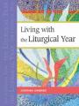  Living with the Liturgical Year 