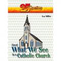  25 Questions about What We See in a Catholic Church 