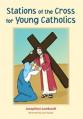  Stations of the Cross for Young Catholics 