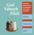  God, Yahweh, Allah: What Kids Want to Know 