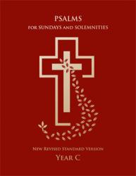  Psalms for Sundays and Solemnities: NRSV – Year C CANADIAN 