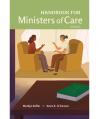  HANDBOOK FOR MINISTERS OF CARE, THIRD EDITION 