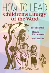  How to Lead Children\'s Liturgy of the Word (QTY Discount $8.49 ) 