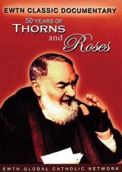  50 Years of Thorns and Roses Saint Padre Pio DVD 