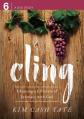  Cling: Choosing a Lifestyle of Intimacy with God 