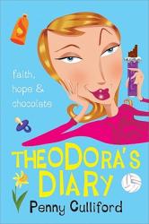  Theodora\'s Diary: Faith, Hope and Chocolate 