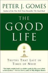  The Good Life: Truths That Last in Times of Need 