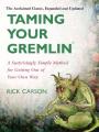  Taming Your Gremlin (Revised Edition): A Surprisingly Simple Method for Getting Out of Your Own Way 