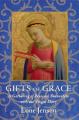  Gifts of Grace: A Gathering of Personal Encounters with the Virgin Mary 