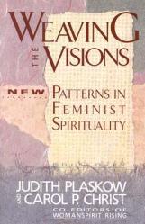  Weaving the Visions: New Patterns in Feminist Spirituality 