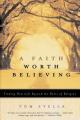  A Faith Worth Believing: Finding New Life Beyond the Rules of Religion 