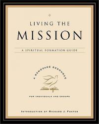  Living the Mission: A Spiritual Formation Guide 