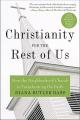  Christianity for the Rest of Us: How the Neighborhood Church Is Transforming the Faith 