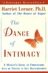  The Dance of Intimacy: A Woman\'s Guide to Courageous Acts of Change in Key Relationships 