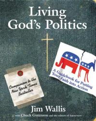  Living God\'s Politics: A Guide to Putting Your Faith Into Action 
