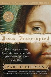  Jesus, Interrupted: Revealing the Hidden Contradictions in the Bible (and Why We Don\'t Know about Them) 