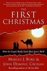 The First Christmas: What the Gospels Really Teach about Jesus\'s Birth 