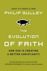  The Evolution of Faith: How God Is Creating a Better Christianity 