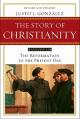  The Story of Christianity: Volume 2: The Reformation to the Present Day 