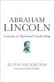  Abraham Lincoln: Lessons in Spiritual Leadership 