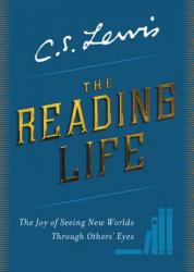  The Reading Life: The Joy of Seeing New Worlds Through Others\' Eyes 